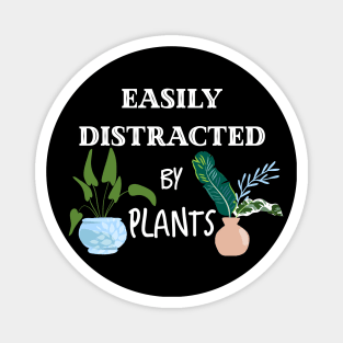 Easily Distracted By Plants Magnet